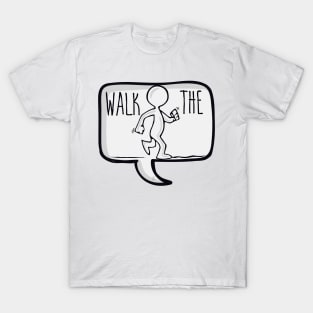 Walk The Talk T-Shirt